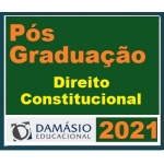 PÓS GRADUAÇÃO (DAMÁSIO 2021) - Direito Constitucional